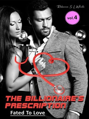 cover image of Fated To Love: The Billionaire's Prescription, #4